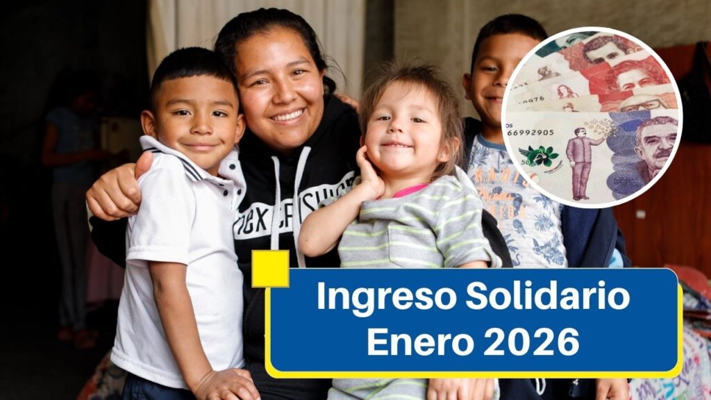 Ingreso Solidario Enero 2026: ¿Qué Requisitos Debes Cumplir para Recibir los $220.000?