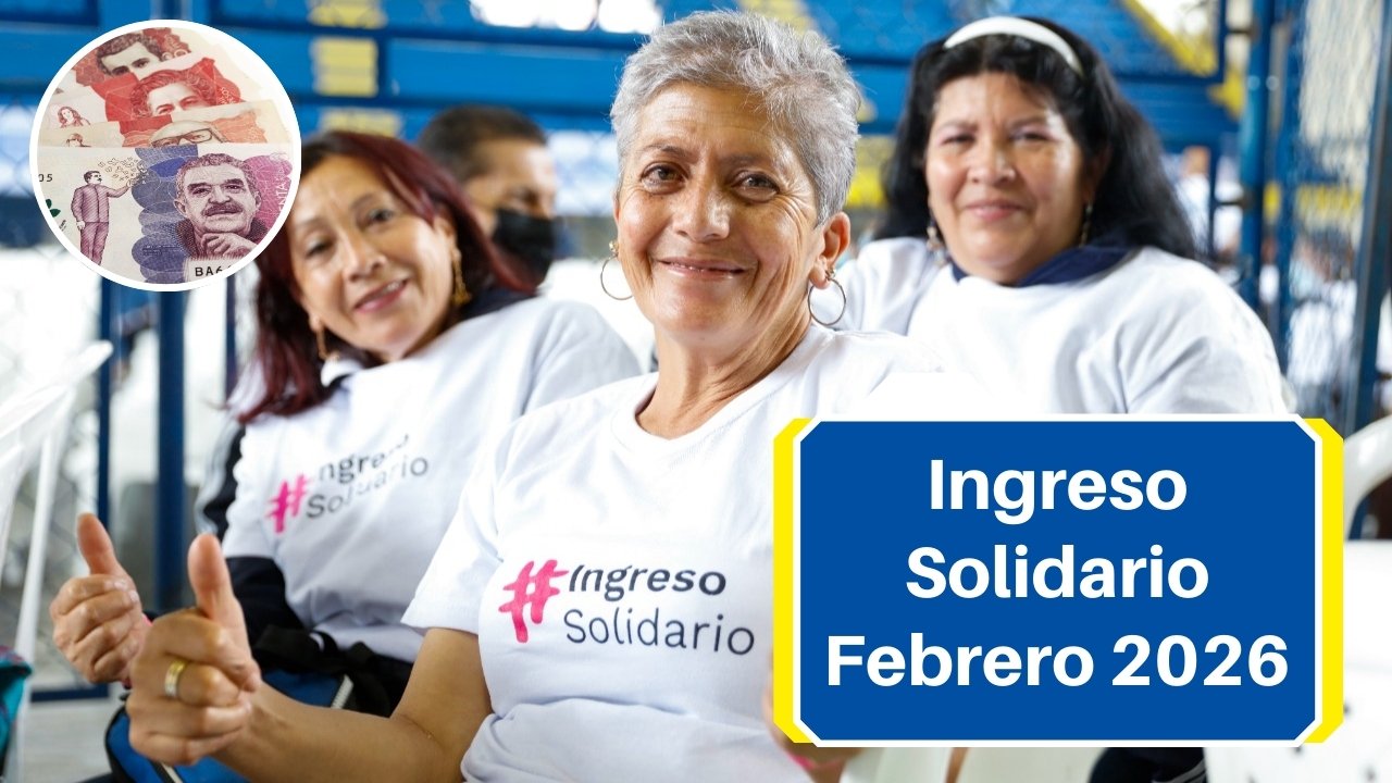 Ingreso Solidario Febrero 2026: Requisitos, Montos y Fechas de Pago