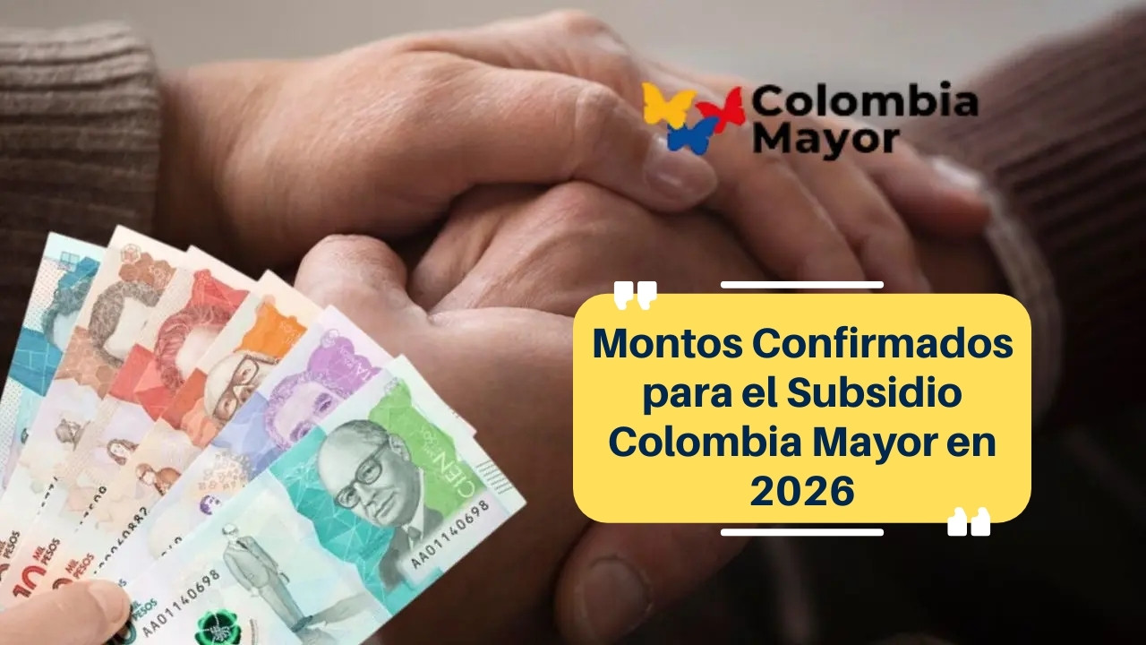 Montos Confirmados para el Subsidio Colombia Mayor en 2026
