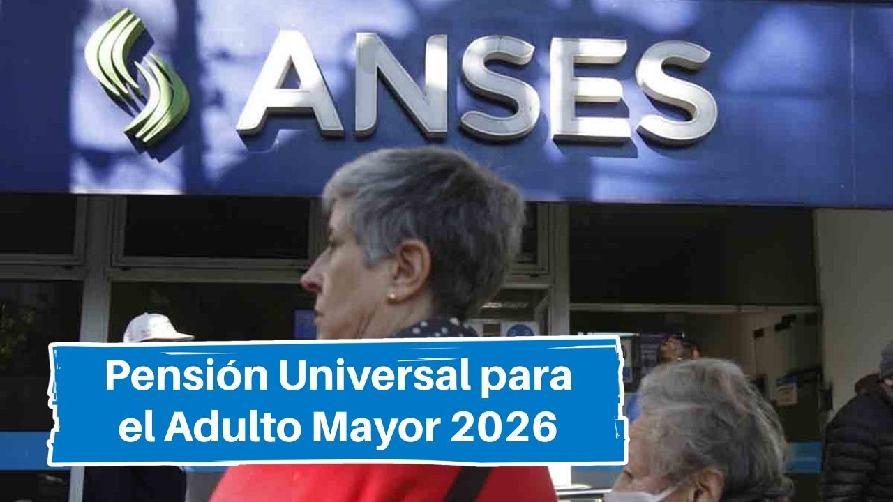 Pensión Universal para el Adulto Mayor 2026: Nuevos Montos y Calendario de Pagos