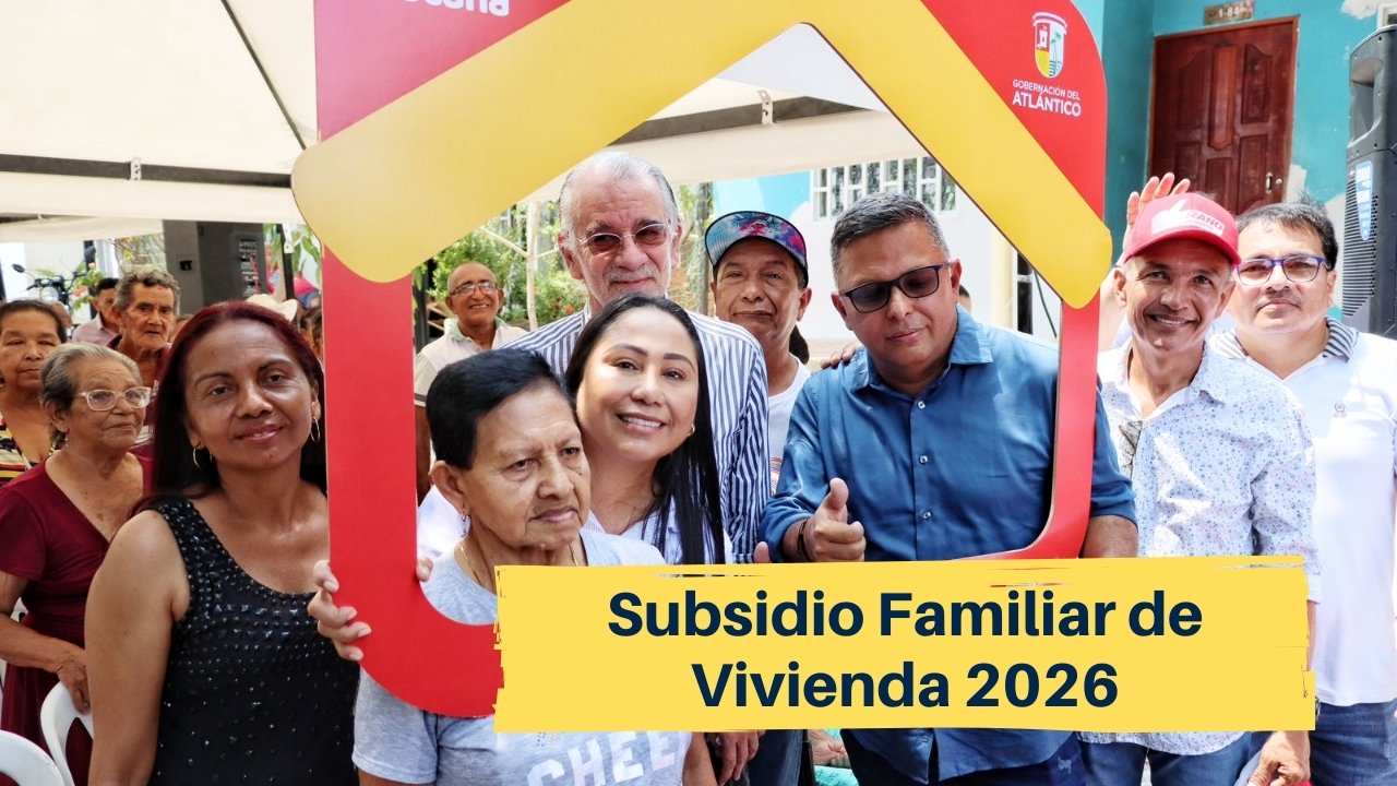 Subsidio Familiar de Vivienda 2026: Requisitos, Monto y Cómo Comprar Casa Este Año