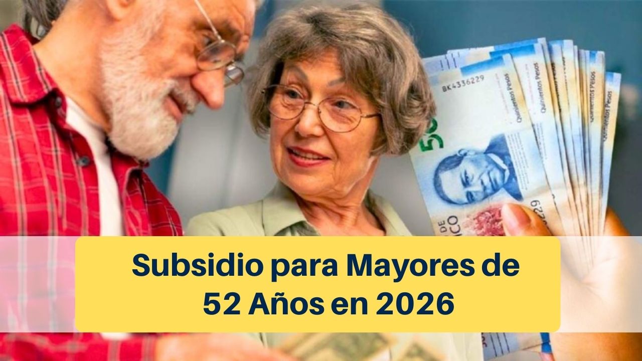 Subsidio para Mayores de 52 Años en 2026: Requisitos, Montos y Cómo Solicitarlo